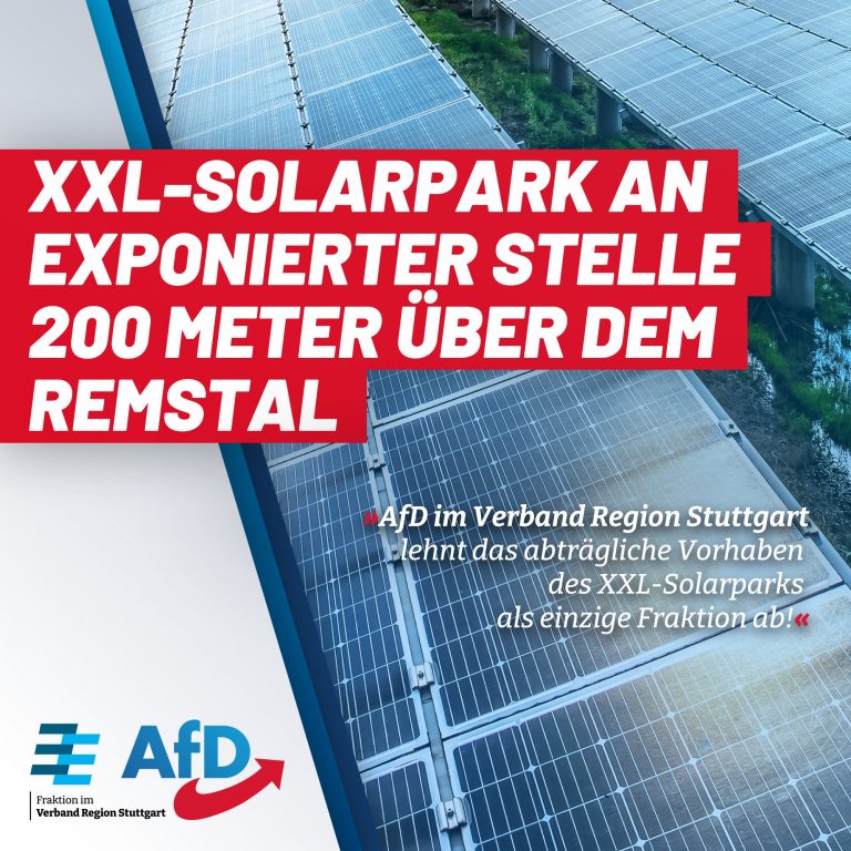 XXL-Solarpark an landschaftlich wertvoller Stelle ca. 200 Meter über dem Remstal – AfD im Verband Region Stuttgart lehnt dieses Vorhaben als einzige Fraktion ab!